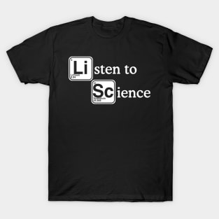 Listen to Science T-Shirt